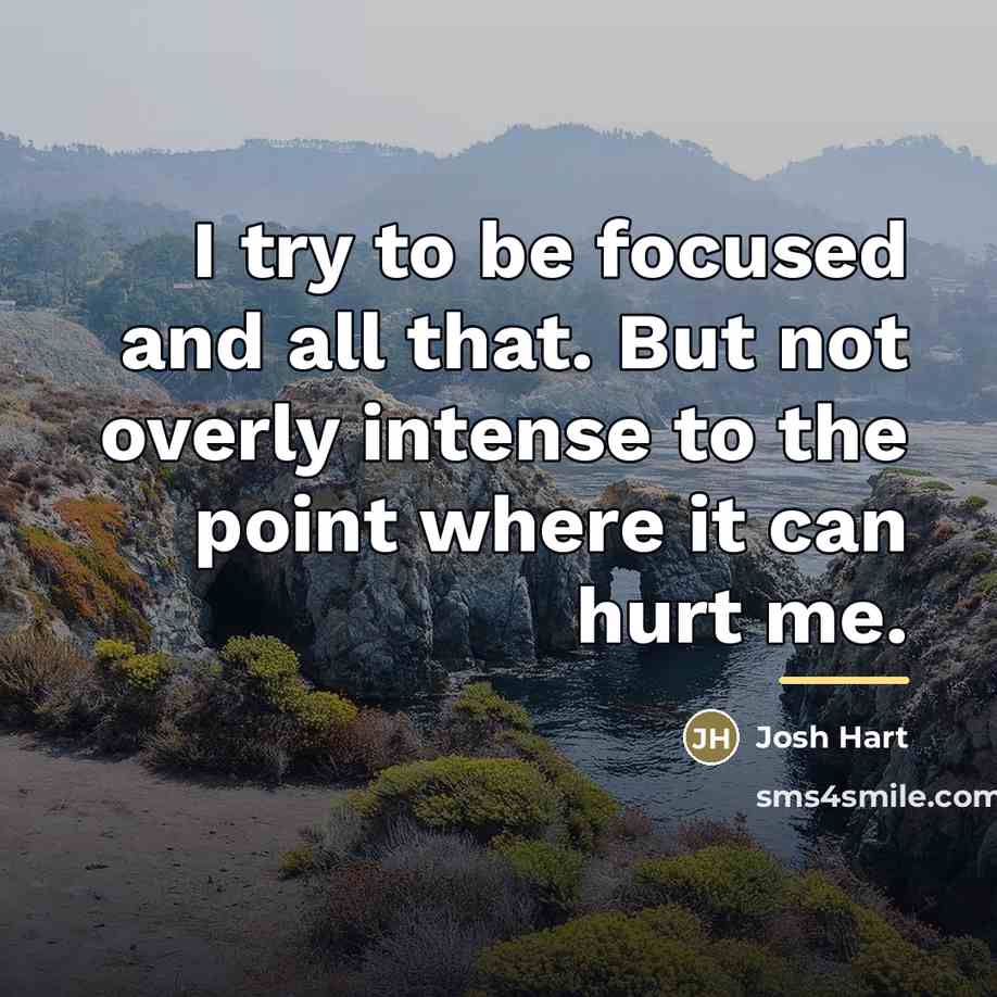 “I try to be focused and all that. But not…” quote by Josh Hart
