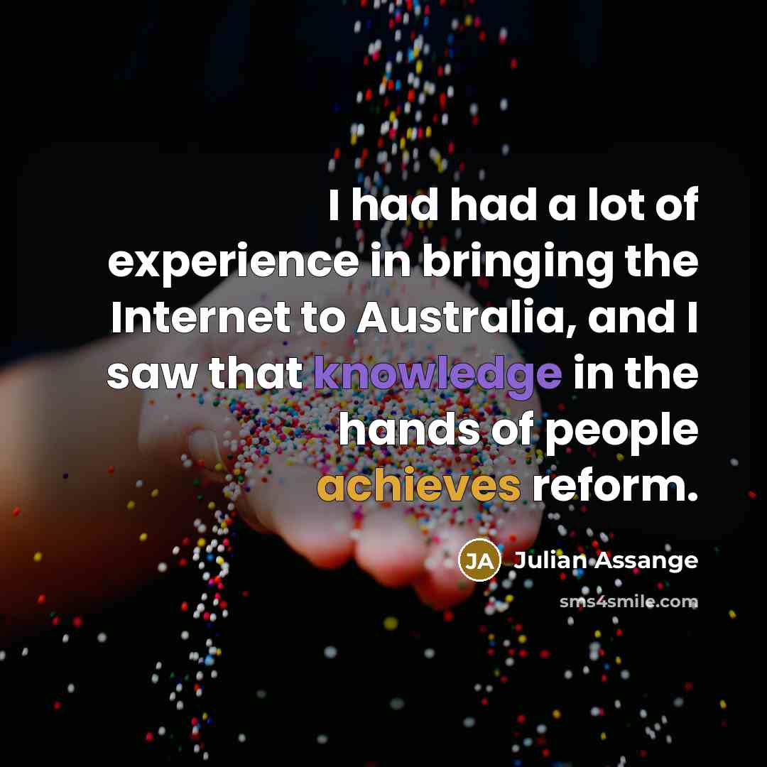 “I had had a lot of experience in bringing the…” quote by Julian Assange