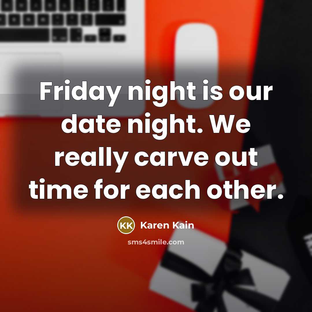 “Friday night is our date night. We really carve out…” quote by Karen Kain