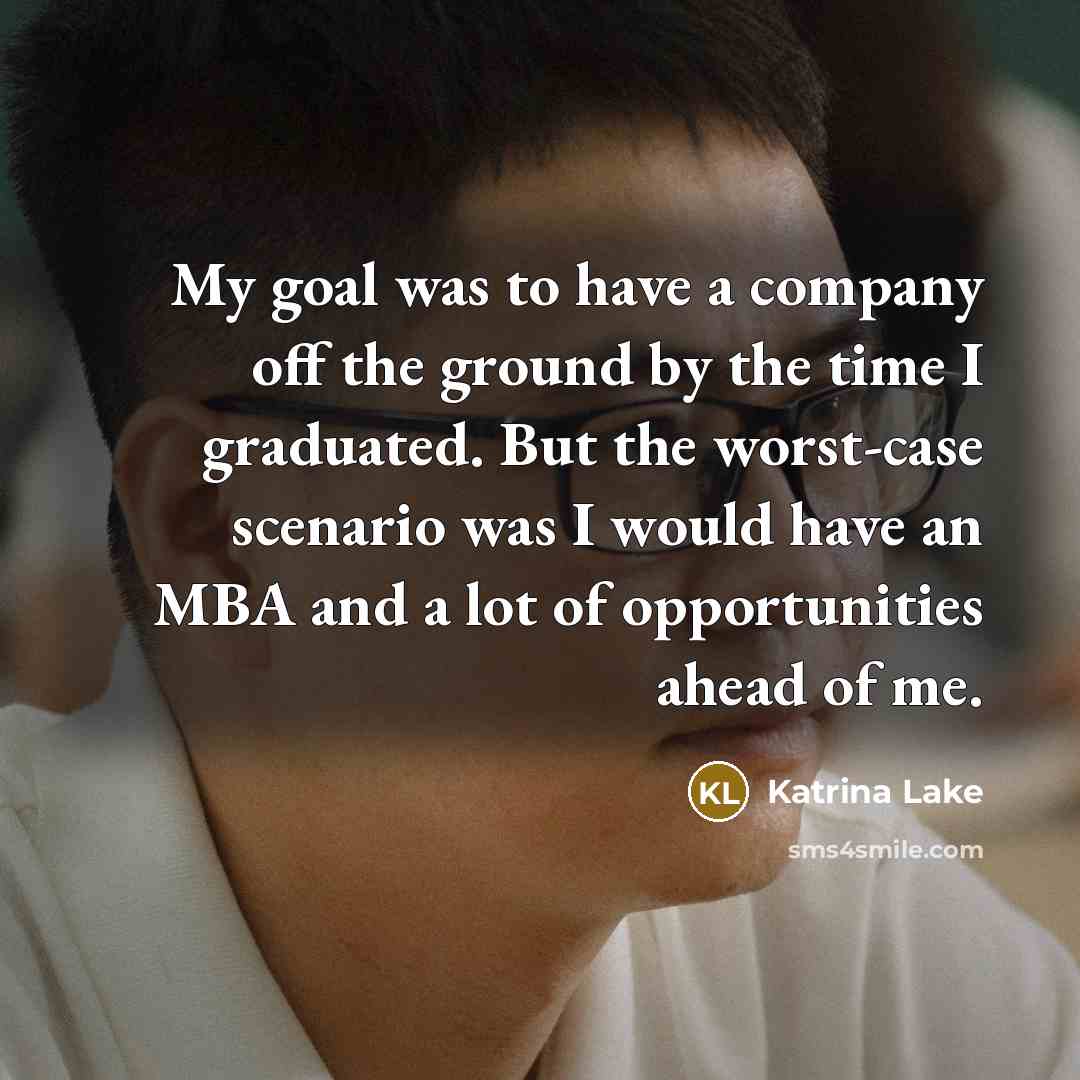 “My goal was to have a company off the ground…” quote by Katrina Lake