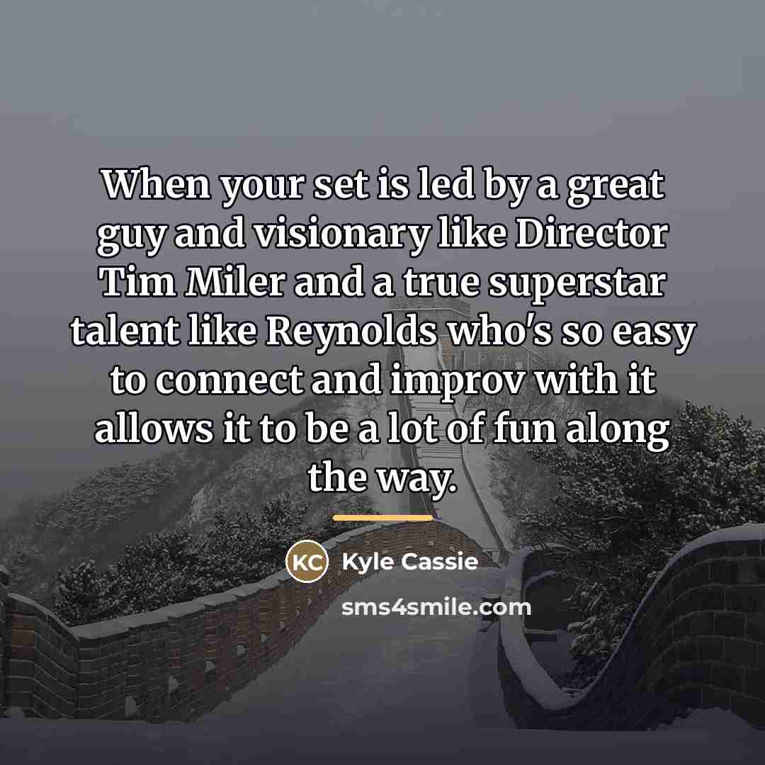 “When your set is led by a great guy and…” quote by Kyle Cassie