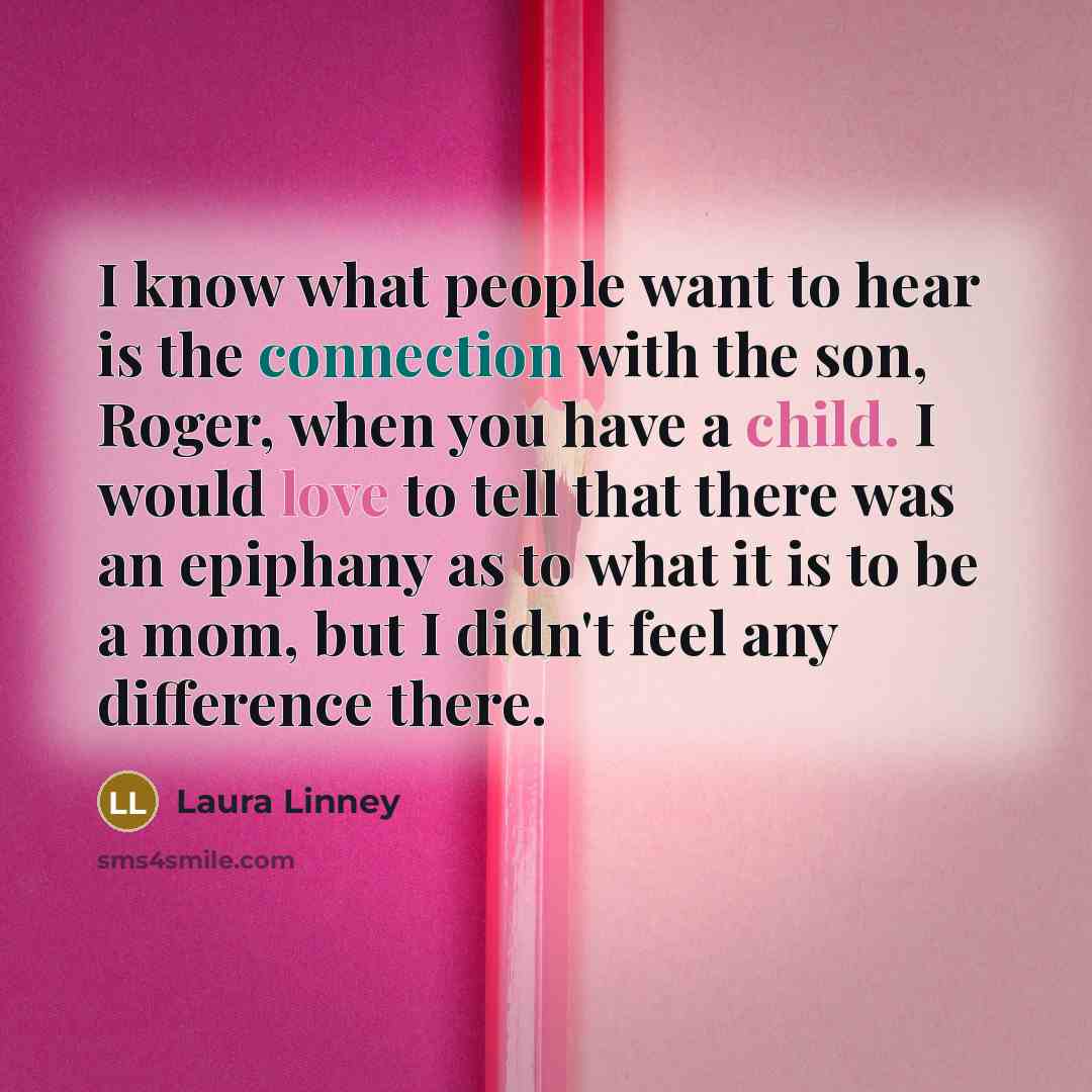 “I know what people want to hear is the connection…” quote by Laura Linney