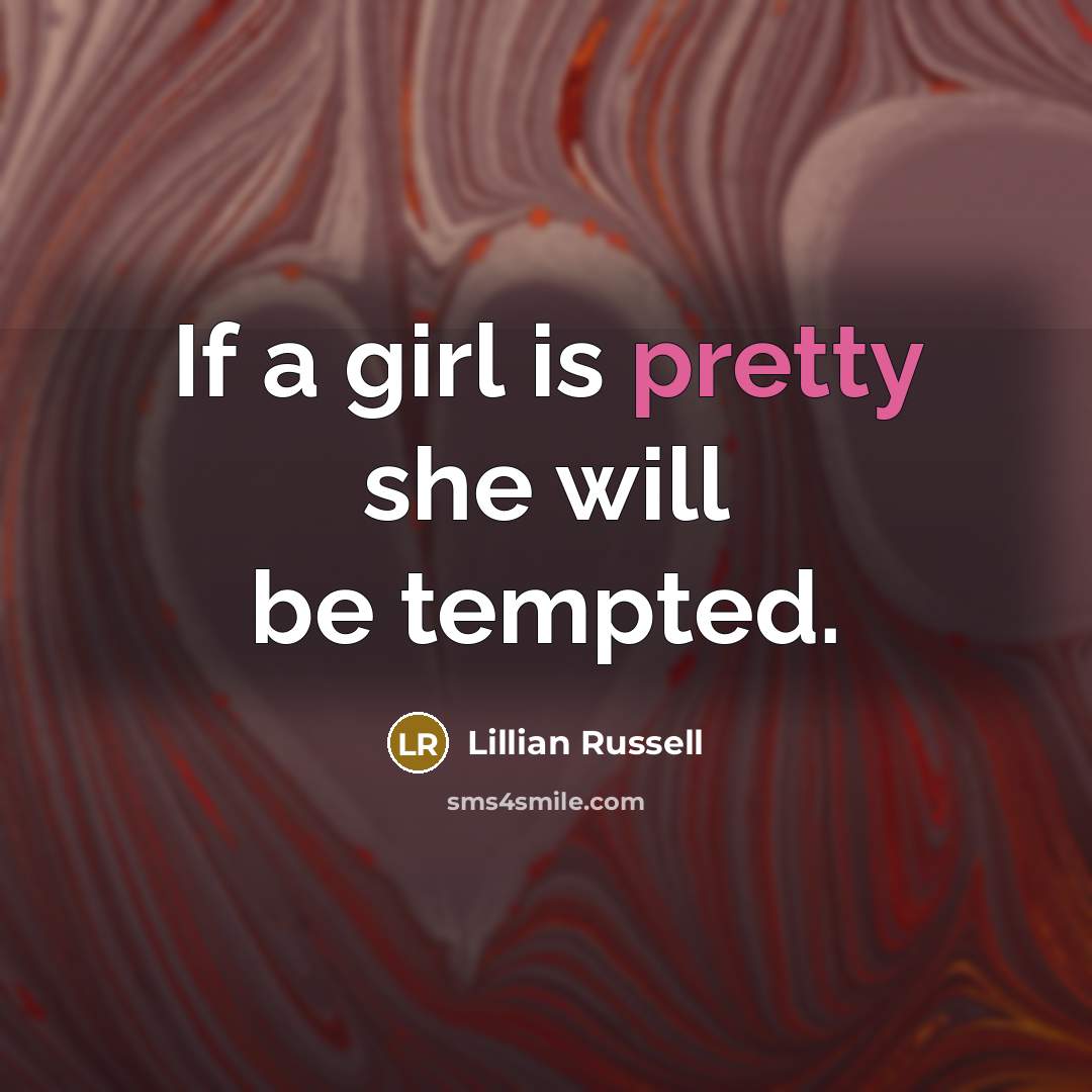 “If a girl is pretty she will be tempted.…” quote by Lillian Russell
