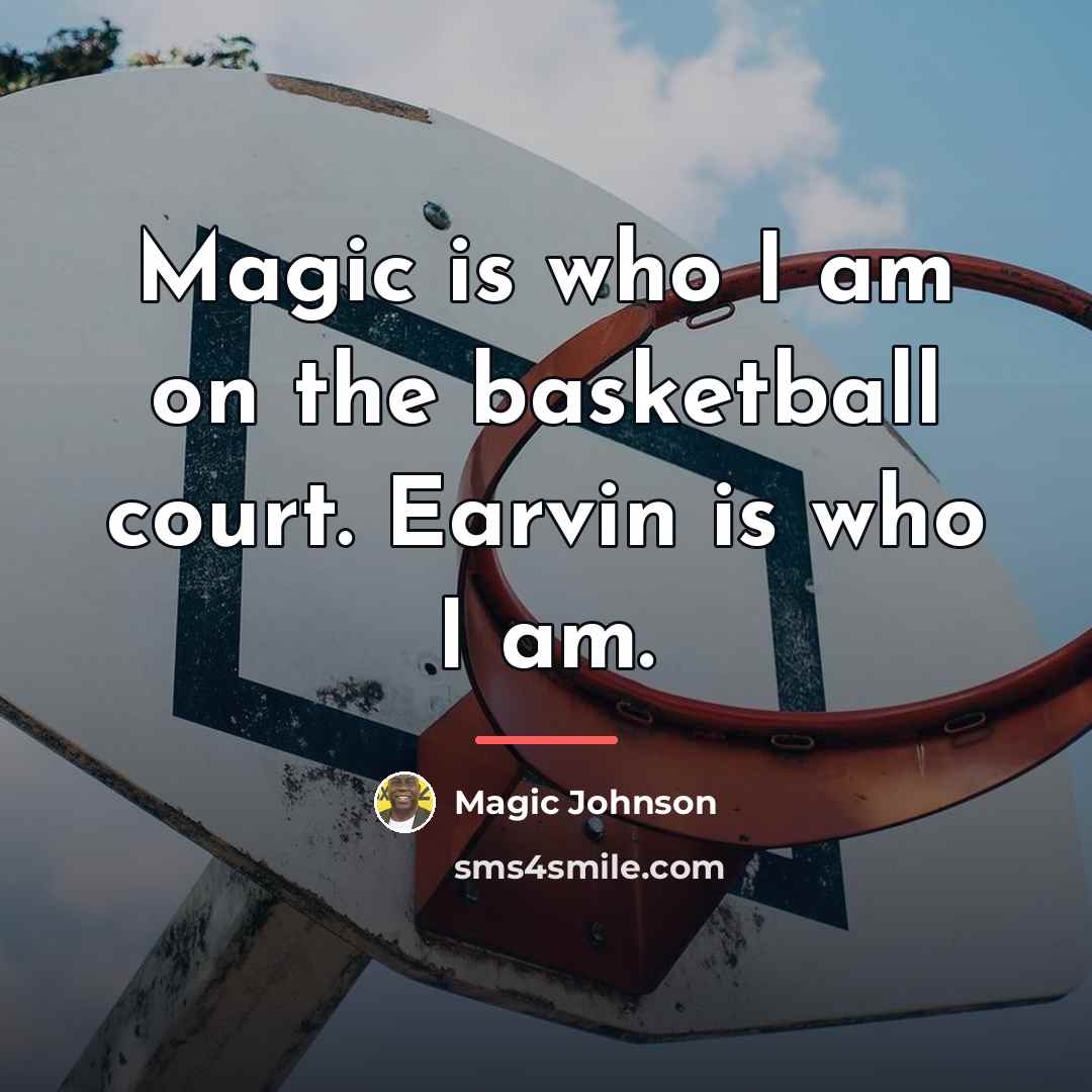 “Magic is who I am on the basketball court. Earvin…” quote by Magic Johnson