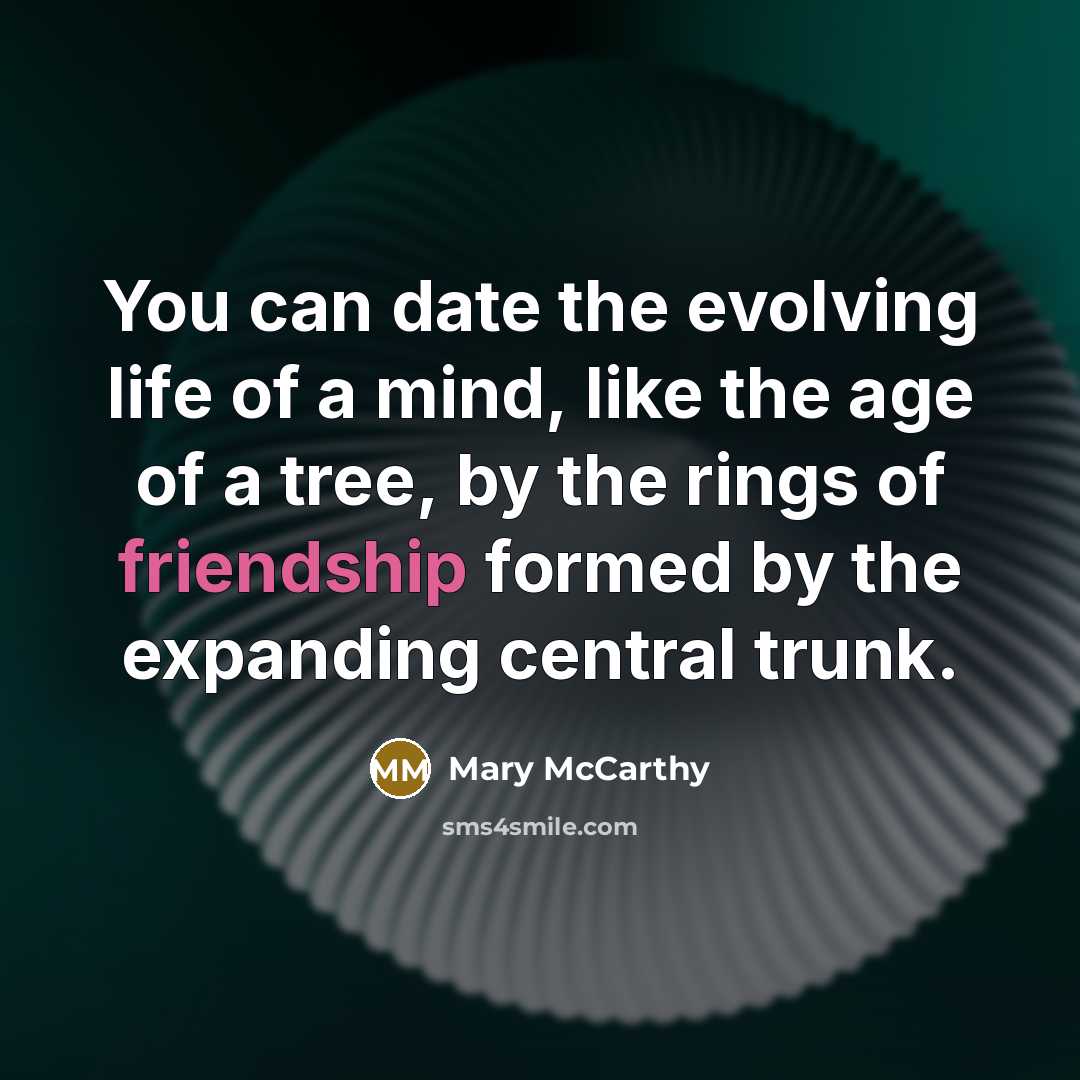 “You can date the evolving life of a mind, like…” quote by Mary McCarthy