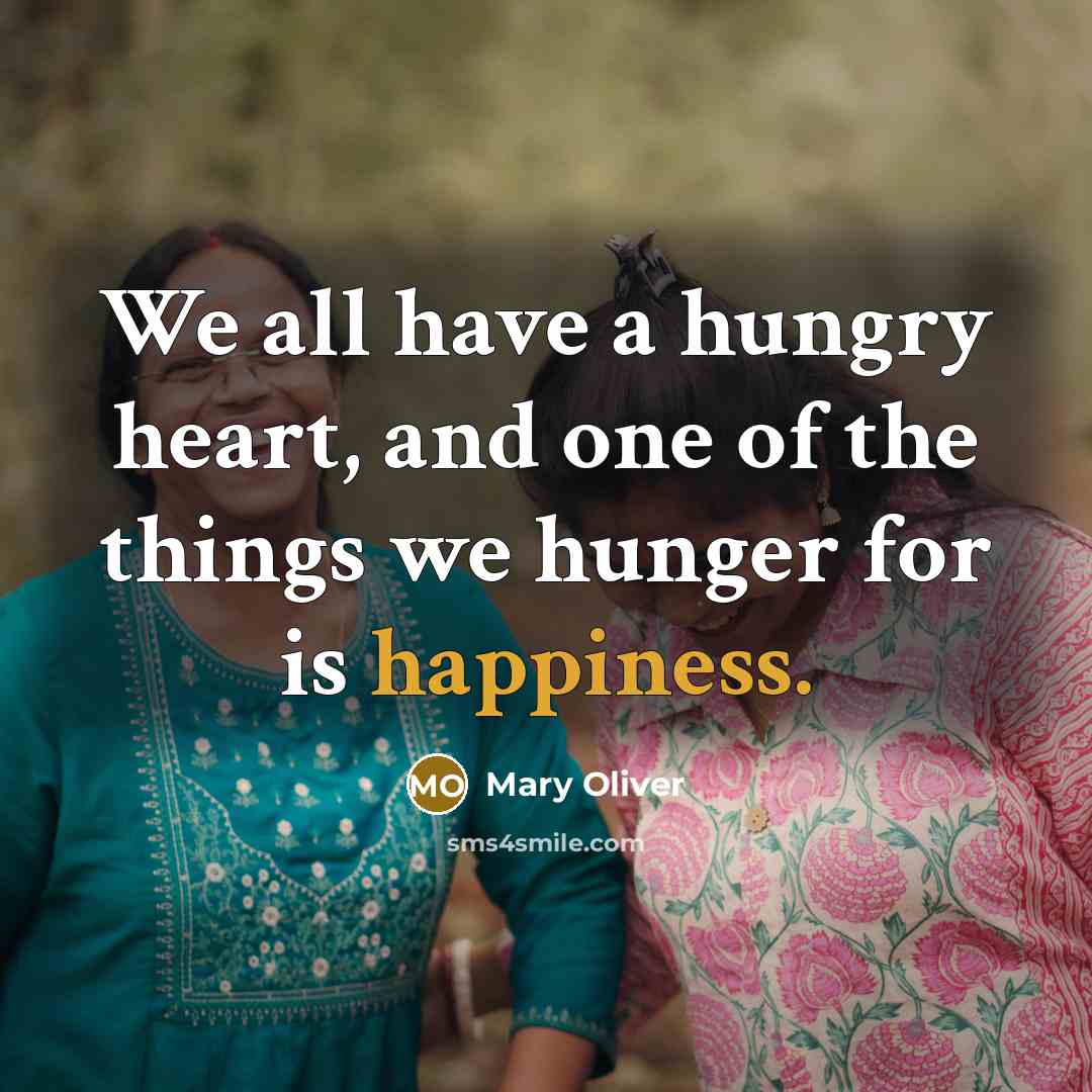 “We all have a hungry heart, and one of the…” quote by Mary Oliver