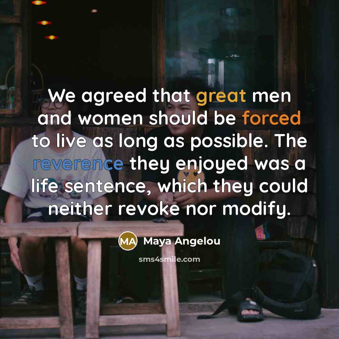 “We agreed that great men and women should be forced…” quote by Maya Angelou