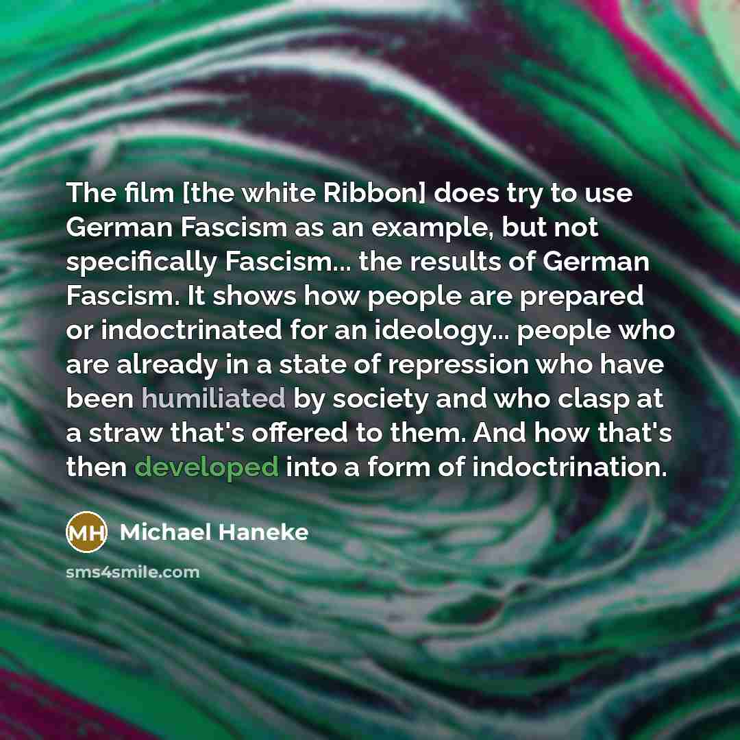 “The film [the white Ribbon] does try to use German…” quote by Michael Haneke