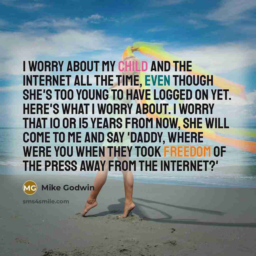 “I worry about my child and the Internet all the…” quote by Mike Godwin
