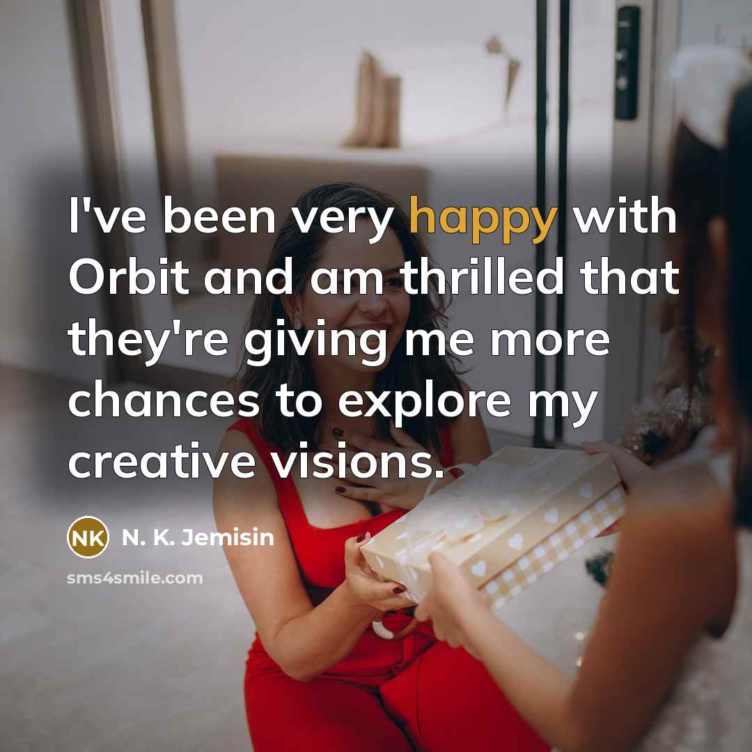“I've been very happy with Orbit and am thrilled that…” quote by N. K. Jemisin