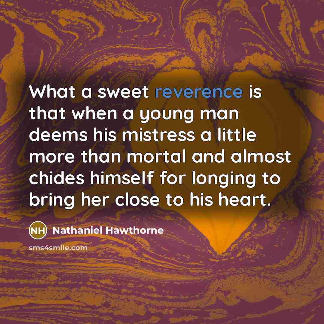 “What a sweet reverence is that when a young man…” quote by Nathaniel Hawthorne