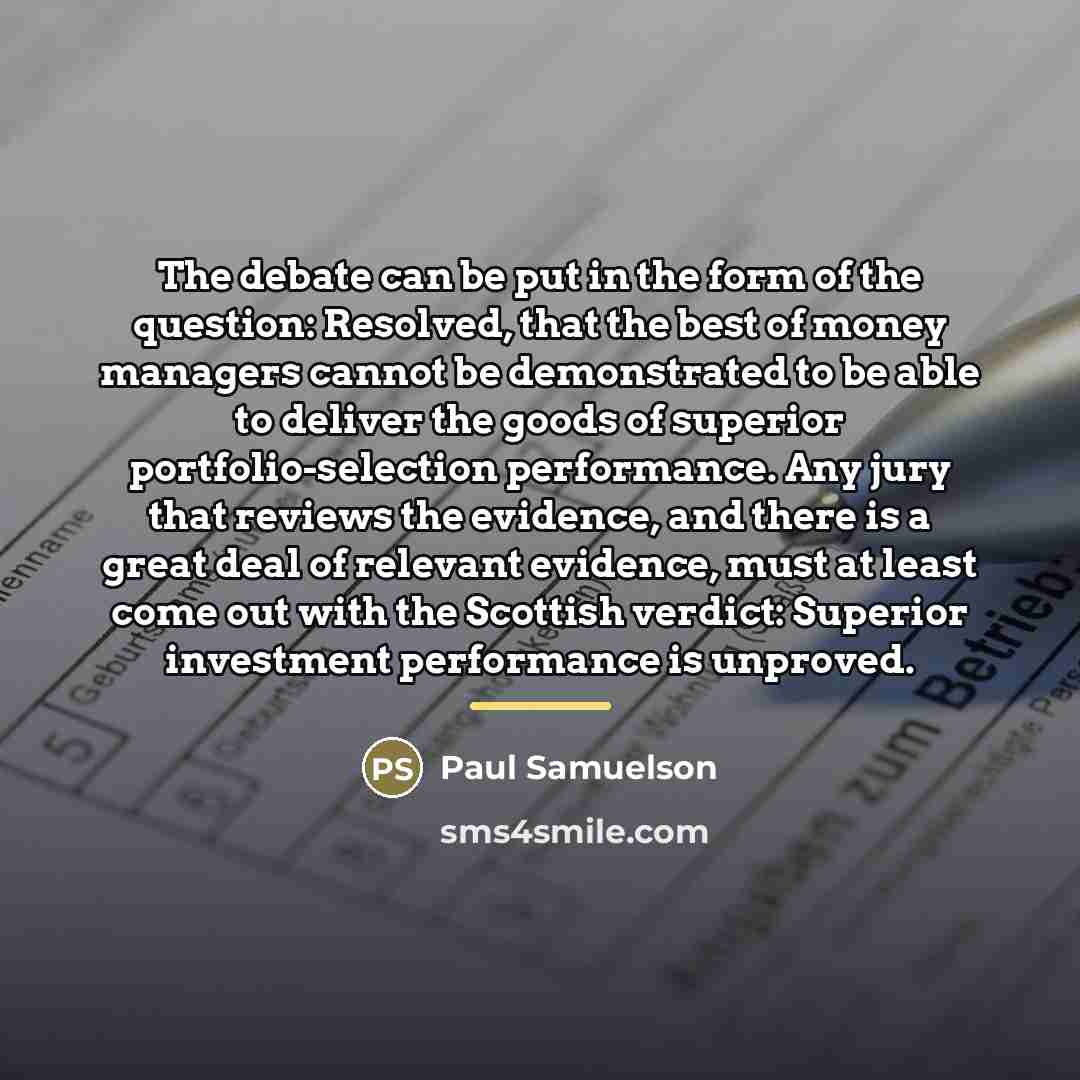 “The debate can be put in the form of the…” quote by Paul Samuelson