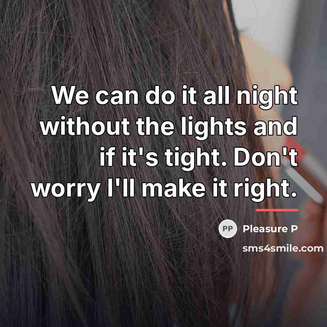 “We can do it all night without the lights and…” quote by Pleasure P