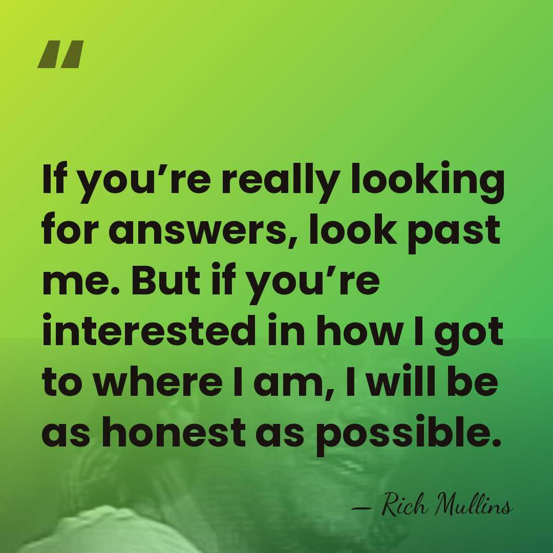 If you’re really looking for answers, look past me. But if you’re&hellip; - Rich Mullins