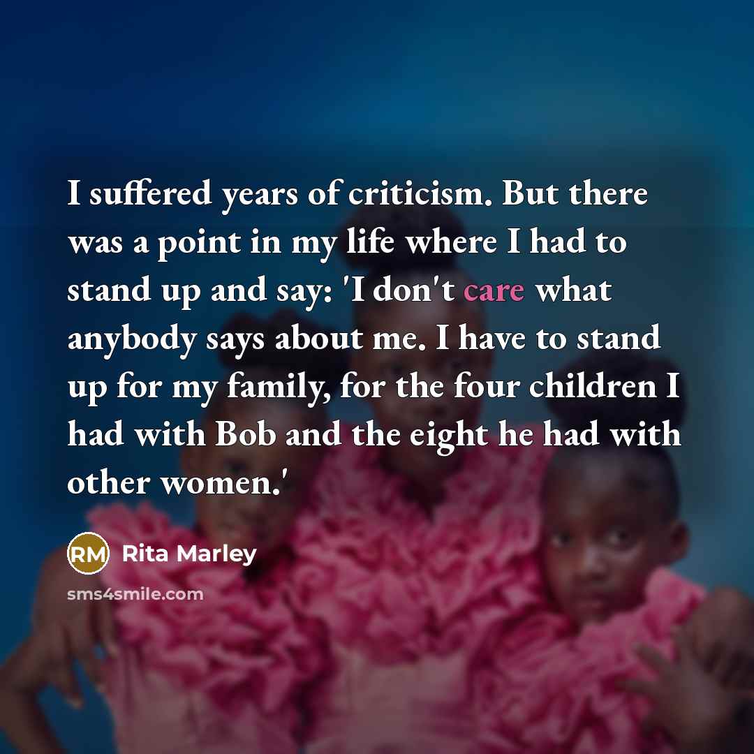 “I suffered years of criticism. But there was a point…” quote by Rita Marley