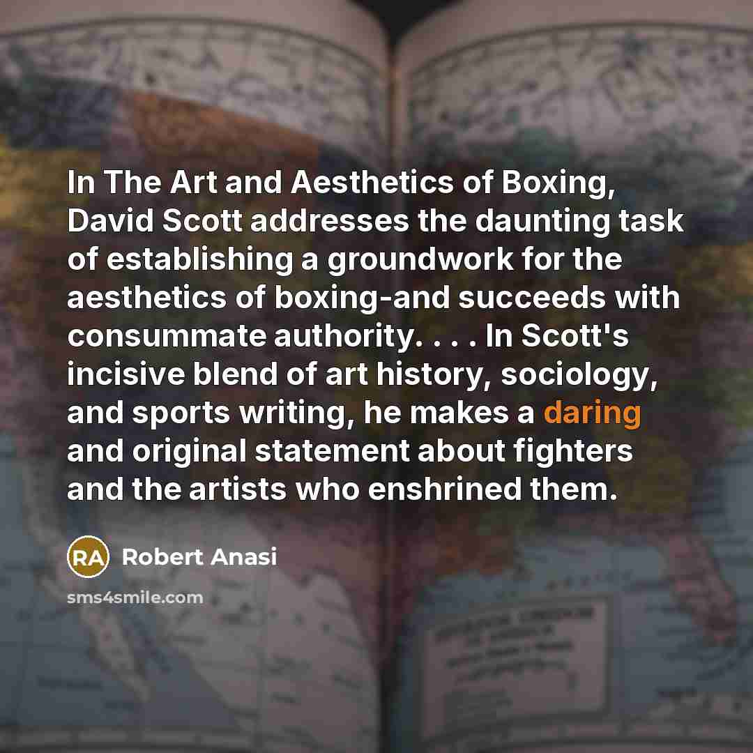 “In The Art and Aesthetics of Boxing, David Scott addresses…” quote by Robert Anasi