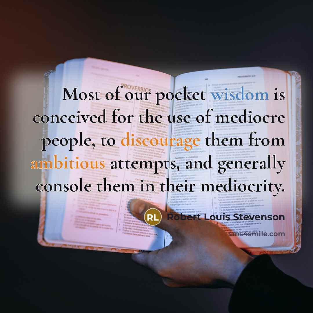 “Most of our pocket wisdom is conceived for the use…” quote by Robert Louis Stevenson