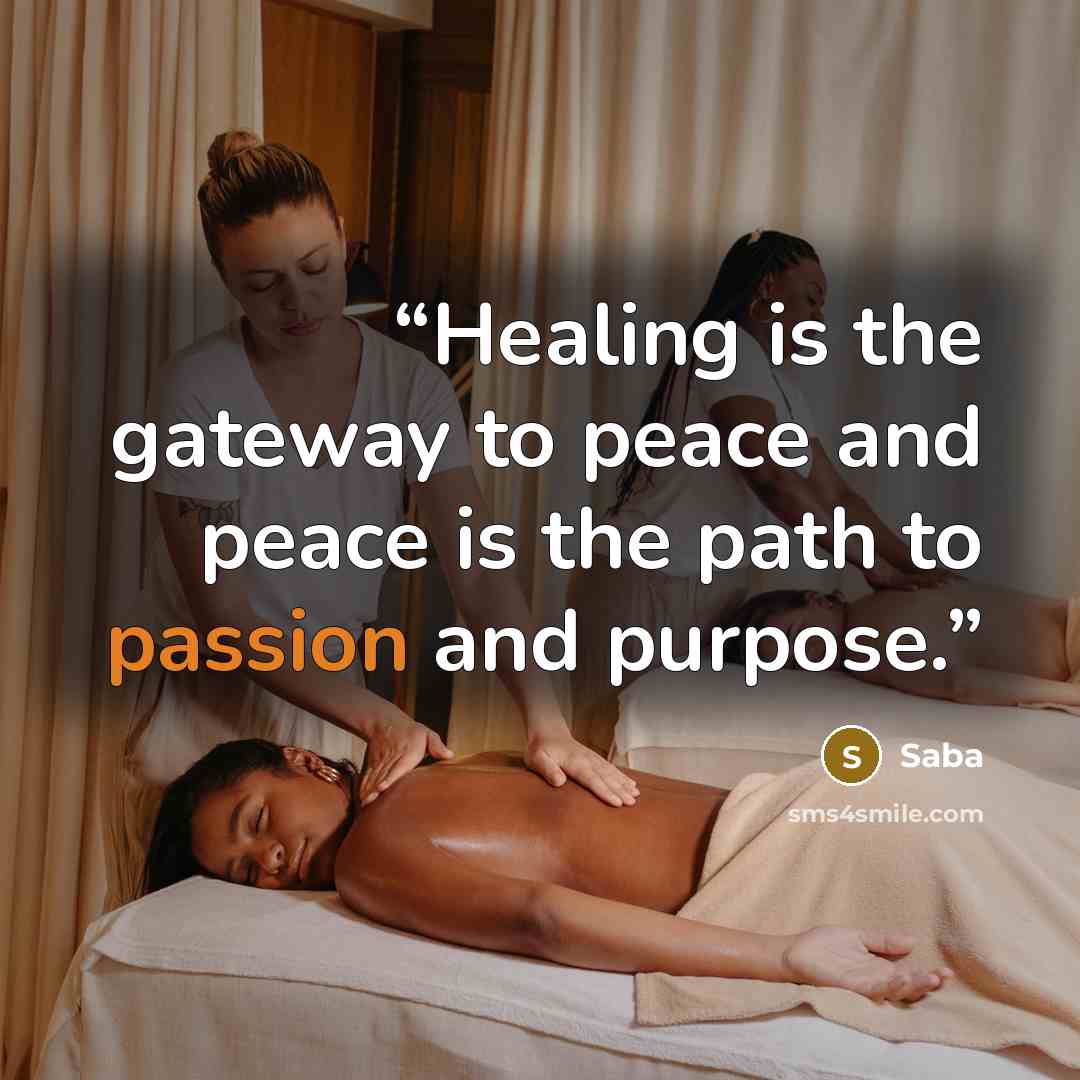“Healing is the gateway to peace and peace is the path to passion and purpose.” quote by Saba