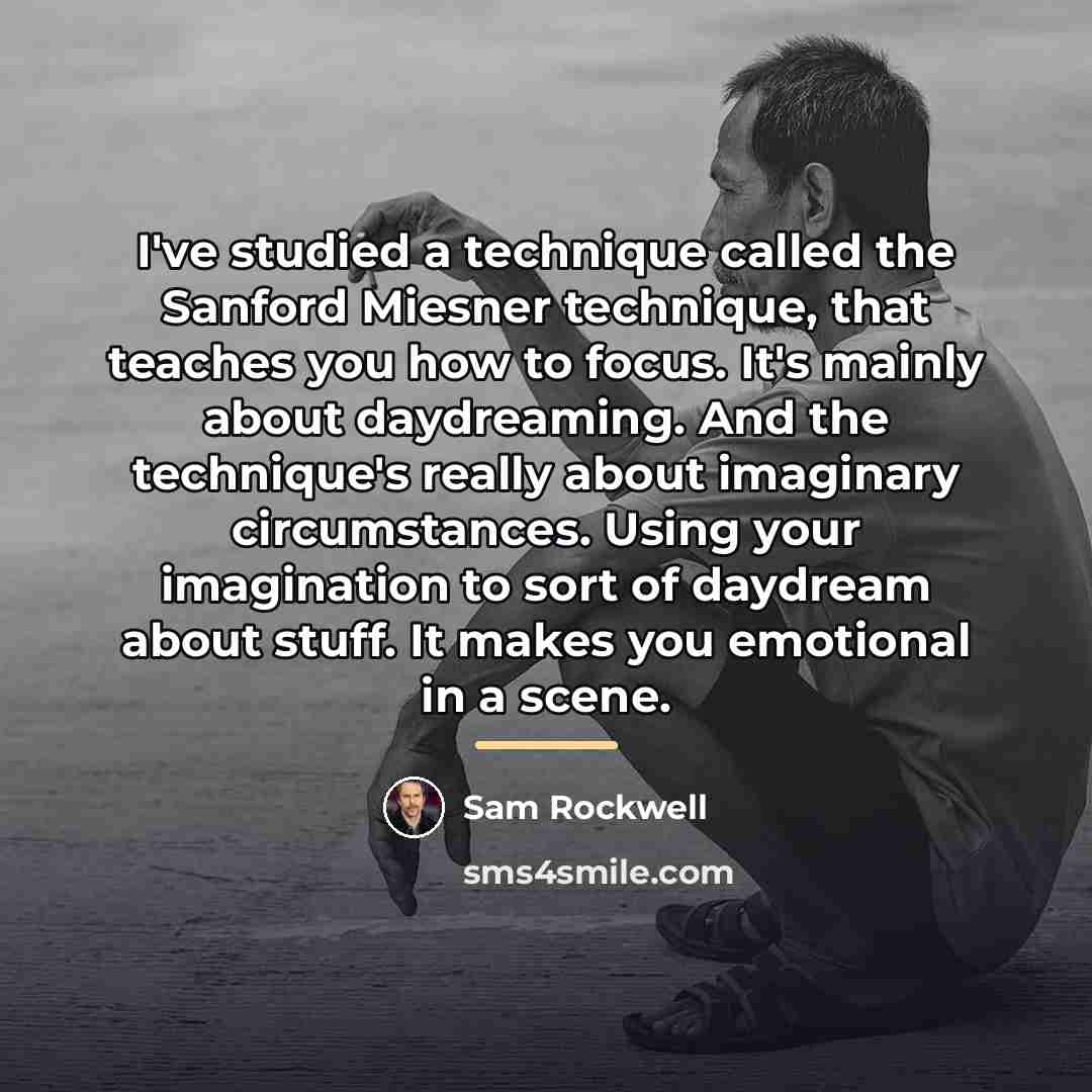 “I've studied a technique called the Sanford Miesner technique, that…” quote by Sam Rockwell