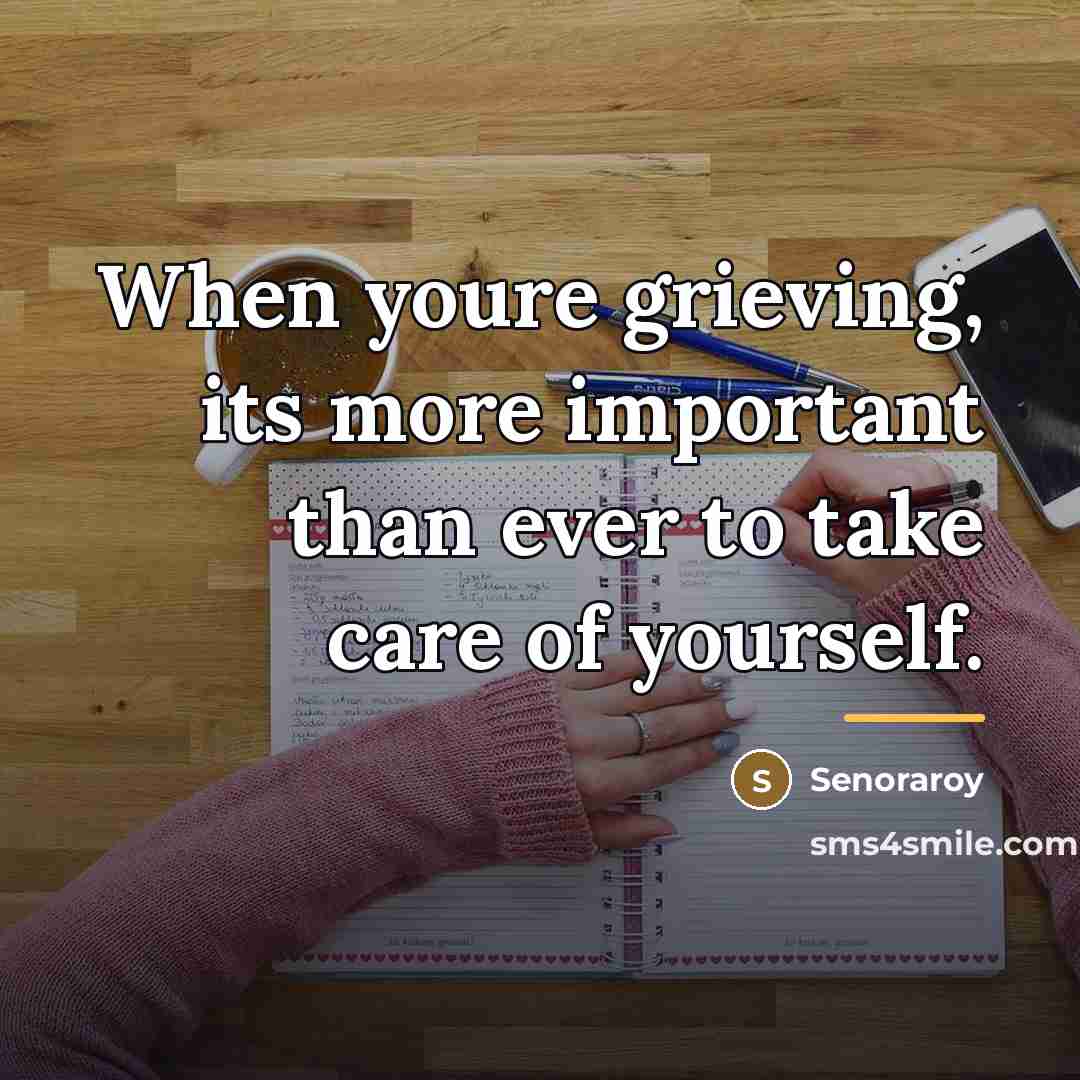 “When youre grieving, its more important than ever to take…” quote by Senoraroy