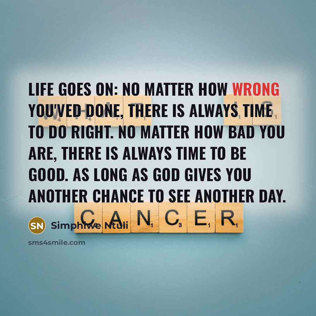“Life goes on: No matter how wrong you'ved done, there…” quote by Simphiwe Ntuli