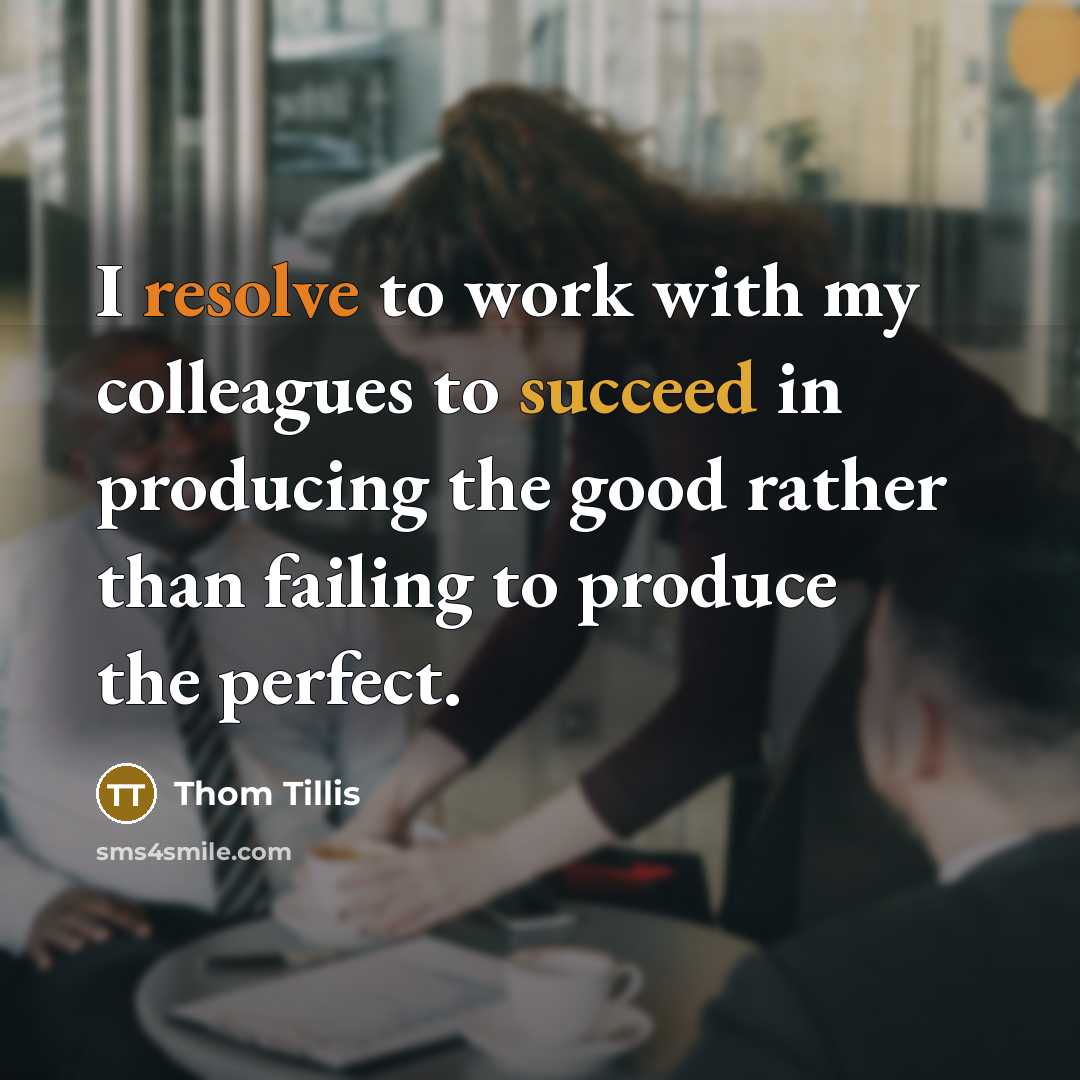 “I resolve to work with my colleagues to succeed in…” quote by Thom Tillis