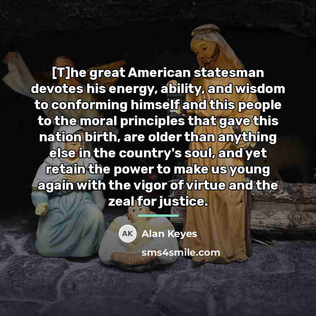 “[T]he great American statesman devotes his energy, ability, and wisdom…” quote by Alan Keyes