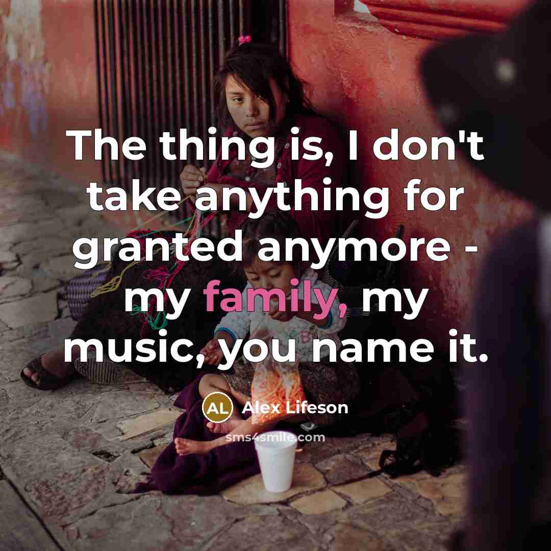 “The thing is, I don't take anything for granted anymore…” quote by Alex Lifeson