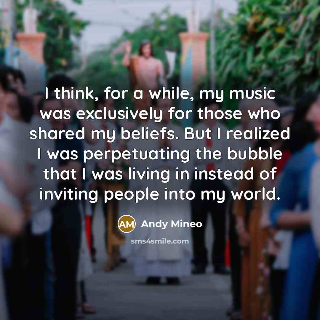 “I think, for a while, my music was exclusively for…” quote by Andy Mineo