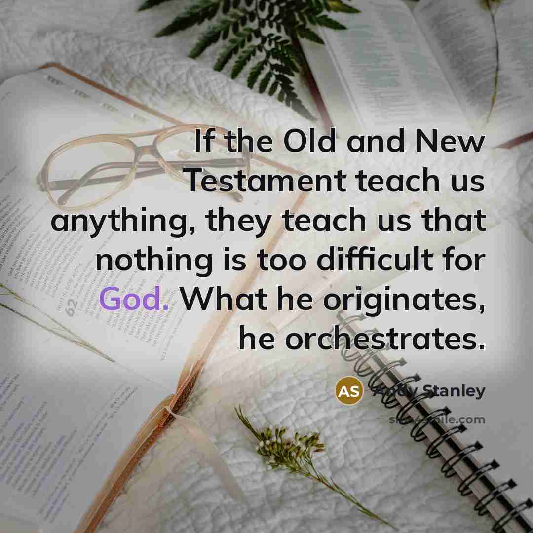 “If the Old and New Testament teach us anything, they…” quote by Andy Stanley