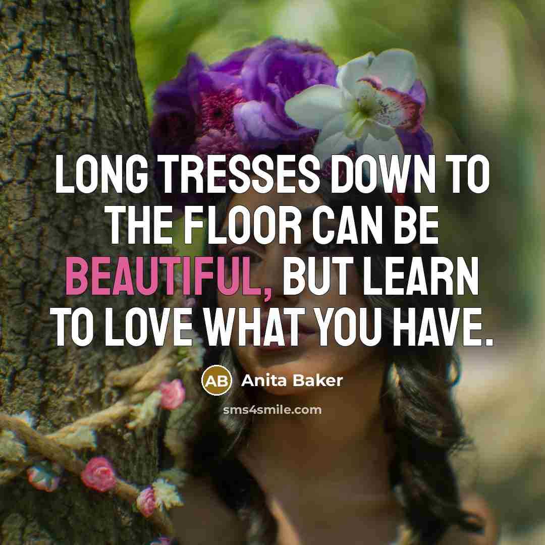 “Long tresses down to the floor can be beautiful, but…” quote by Anita Baker