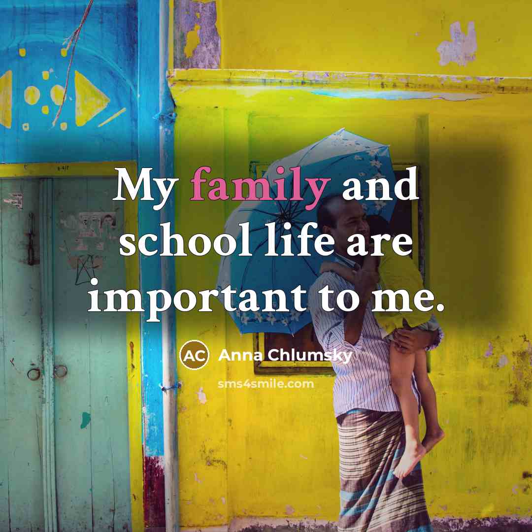 “My family and school life are important to me.…” quote by Anna Chlumsky