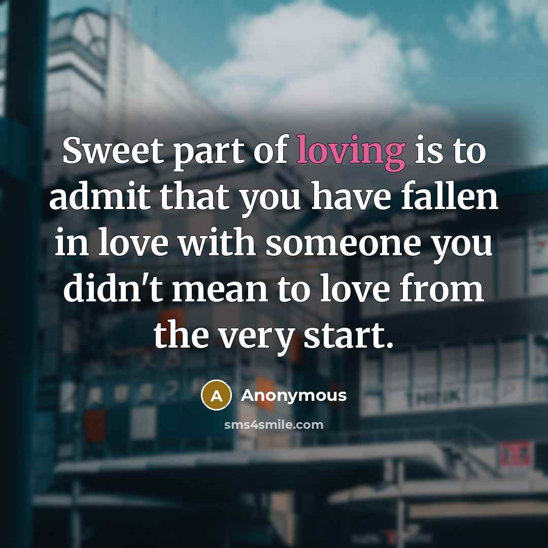 “Sweet part of loving is to admit that you have…” quote by Anonymous