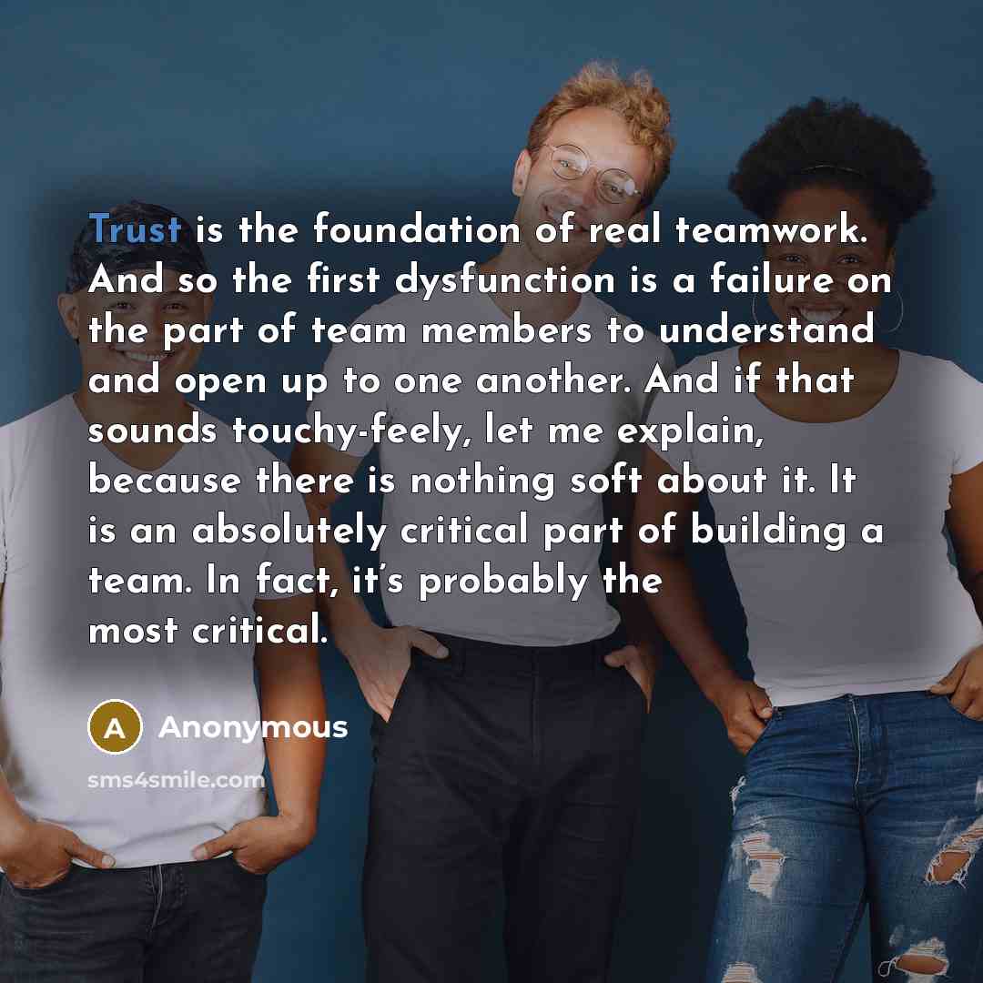 “Trust is the foundation of real teamwork. And so the…” quote by Anonymous