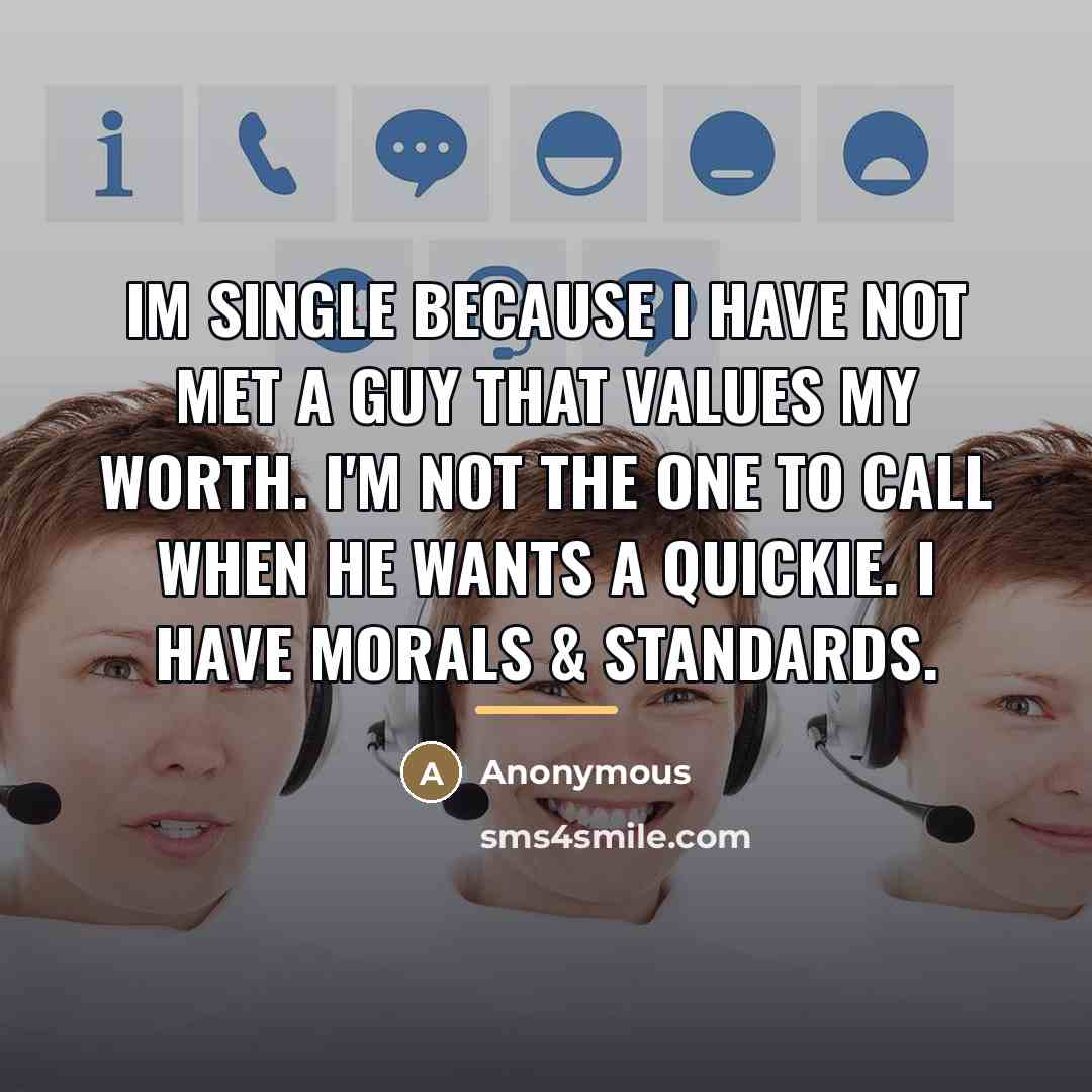 “Im single because I have not met a guy that…” quote by Anonymous