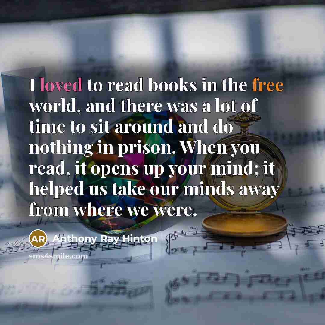“I loved to read books in the free world, and…” quote by Anthony Ray Hinton