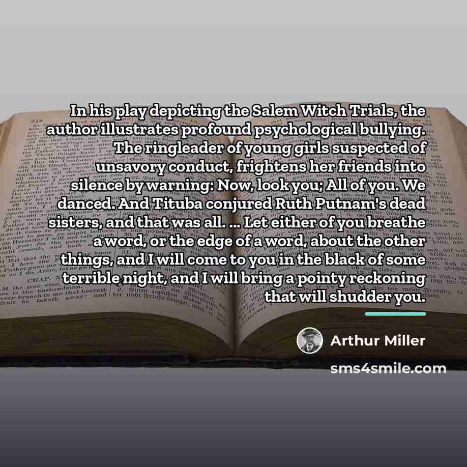 “In his play depicting the Salem Witch Trials, the author…” quote by Arthur Miller