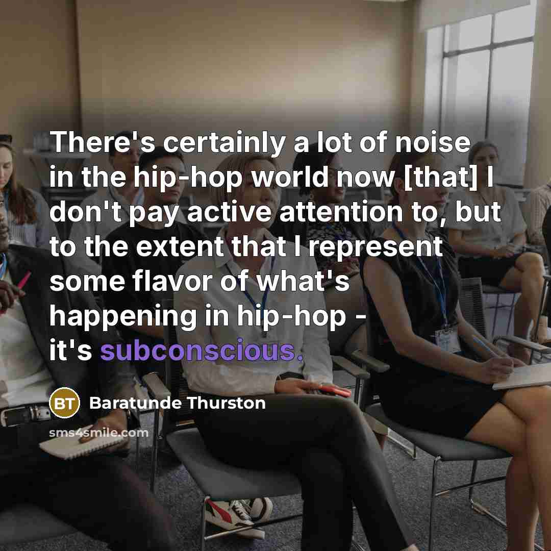 “There's certainly a lot of noise in the hip-hop world…” quote by Baratunde Thurston