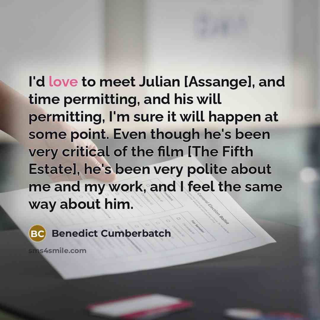 “I'd love to meet Julian [Assange], and time permitting, and…” quote by Benedict Cumberbatch