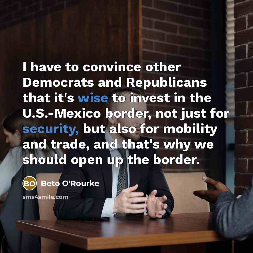 “I have to convince other Democrats and Republicans that it's…” quote by Beto O'Rourke