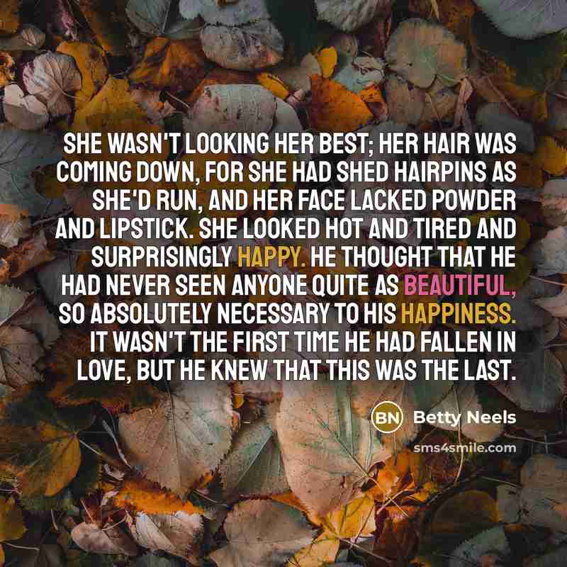 “She wasn't looking her best; her hair was coming down,…” quote by Betty Neels