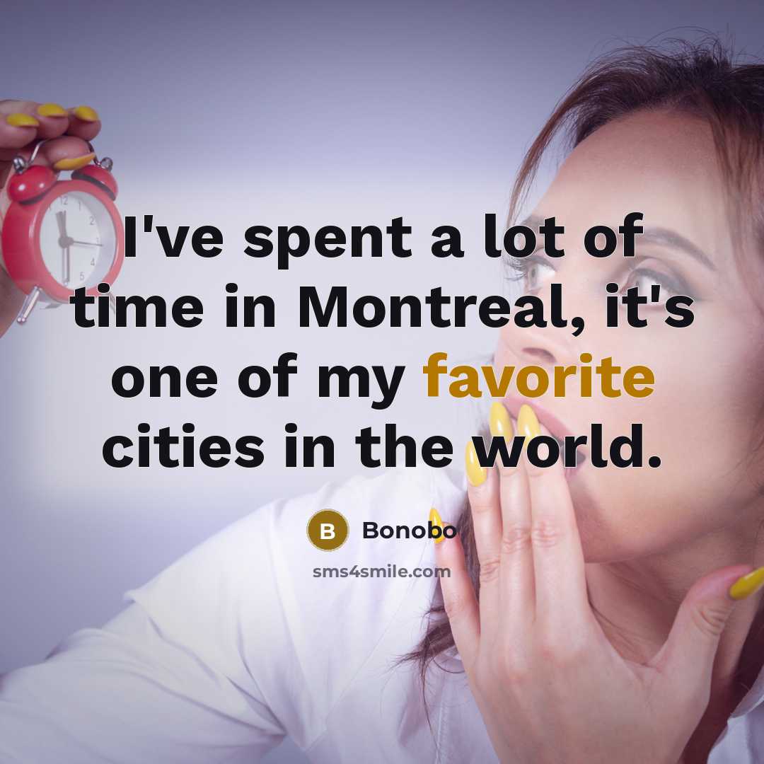 “I've spent a lot of time in Montreal, it's one…” quote by Bonobo