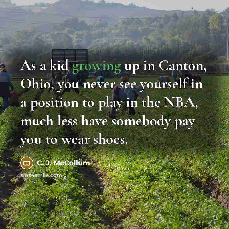 “As a kid growing up in Canton, Ohio, you never…” quote by C. J. McCollum