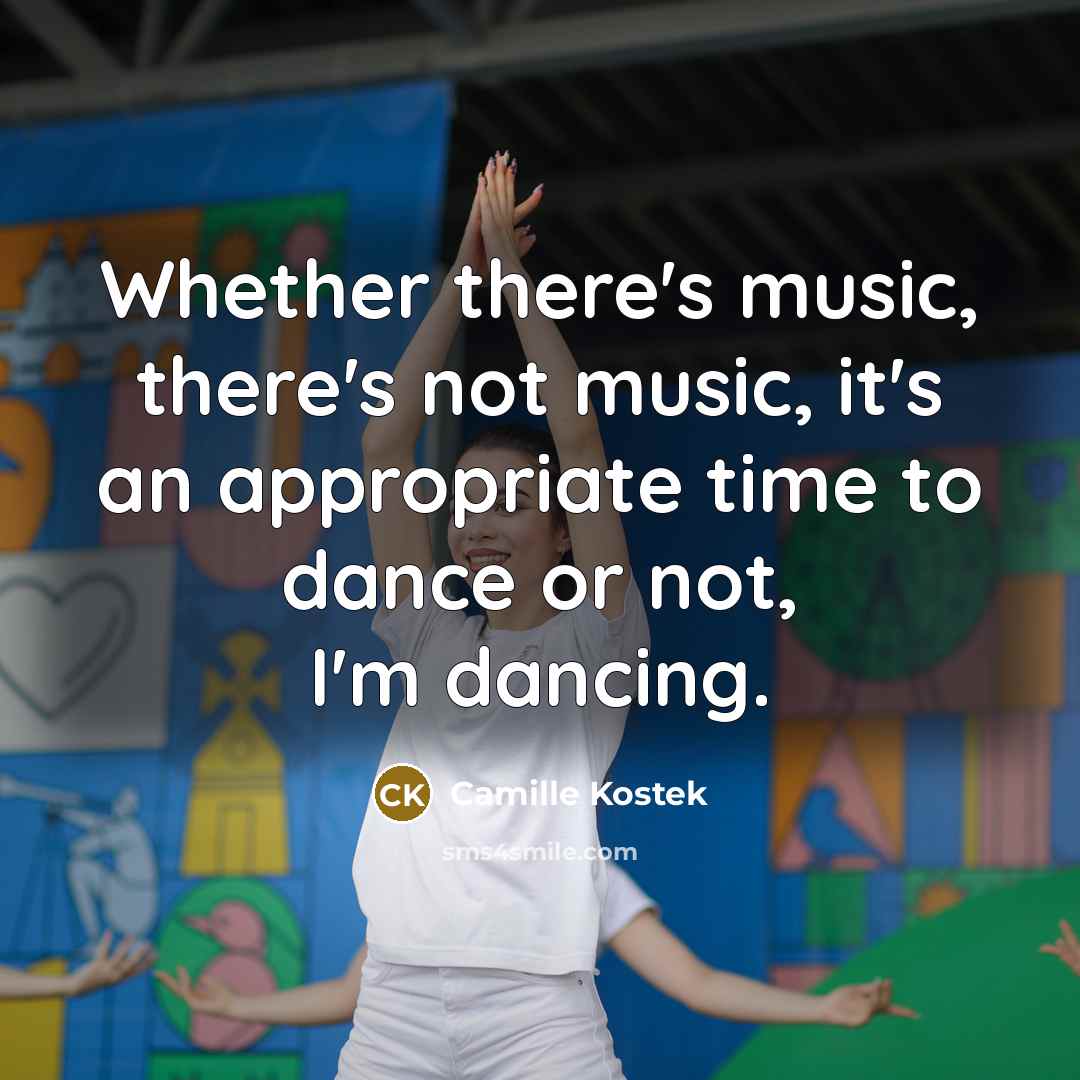 “Whether there's music, there's not music, it's an appropriate time…” quote by Camille Kostek