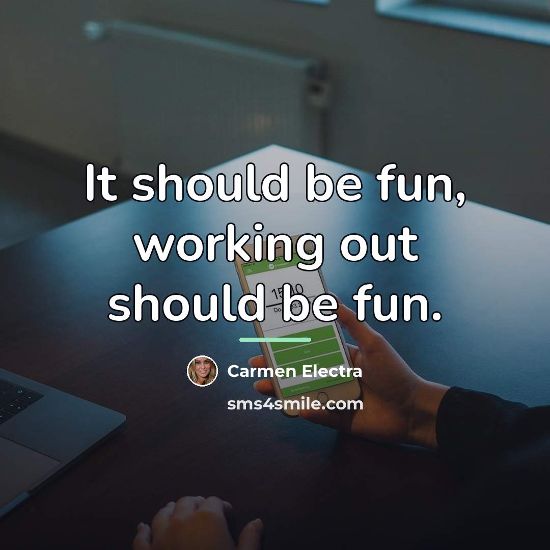 “It should be fun, working out should be fun.…” quote by Carmen Electra