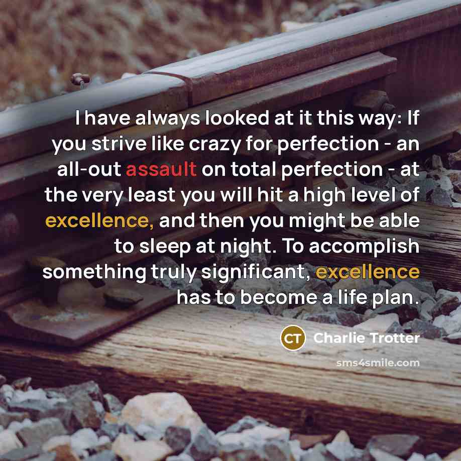 “I have always looked at it this way: If you…” quote by Charlie Trotter
