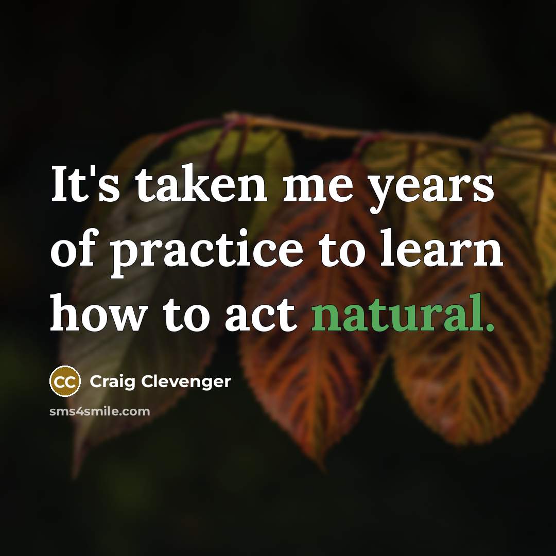 “It's taken me years of practice to learn how to…” quote by Craig Clevenger