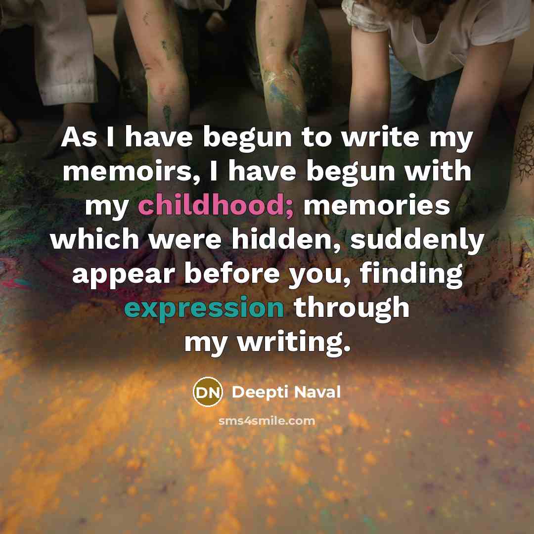 “As I have begun to write my memoirs, I have…” quote by Deepti Naval