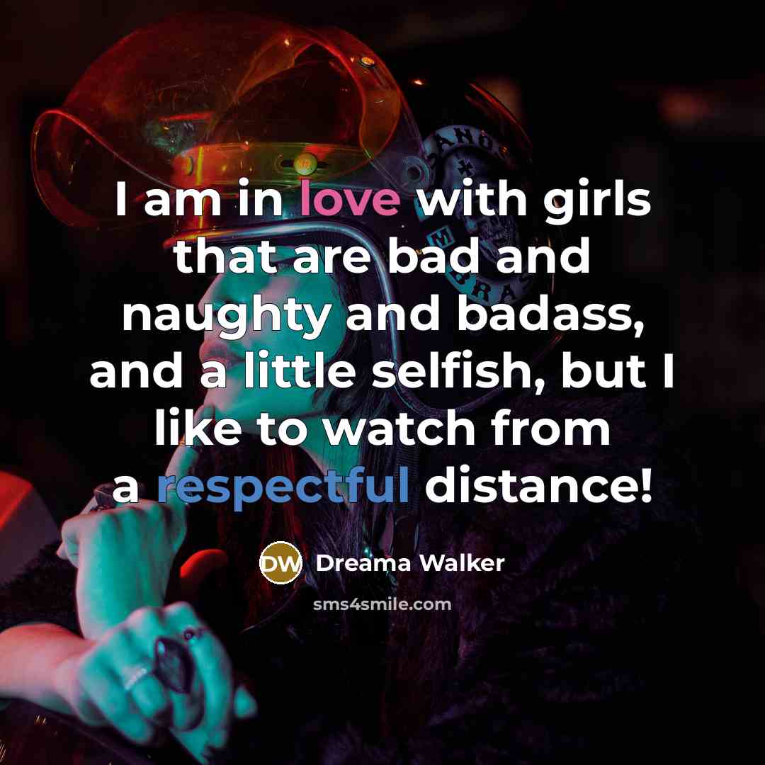 “I am in love with girls that are bad and…” quote by Dreama Walker