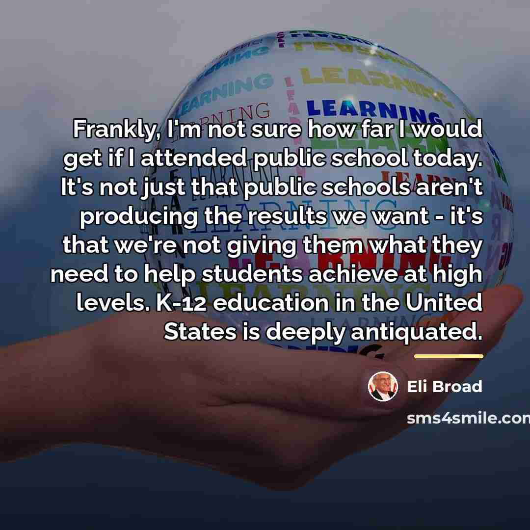 “Frankly, I'm not sure how far I would get if…” quote by Eli Broad